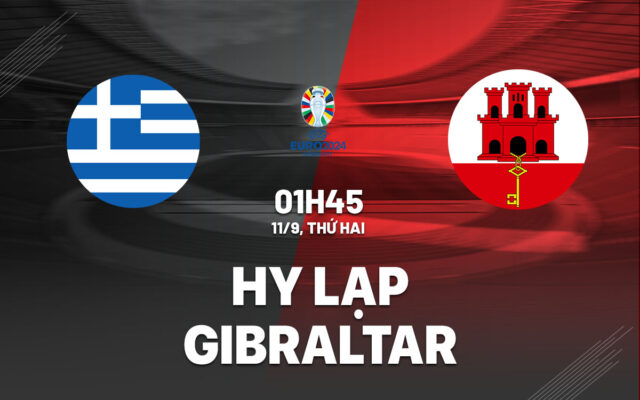 Nhận định, Soi kèo Hy Lạp vs Gibraltar