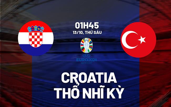 Soi kèo Croatia vs Thổ Nhĩ Kỳ