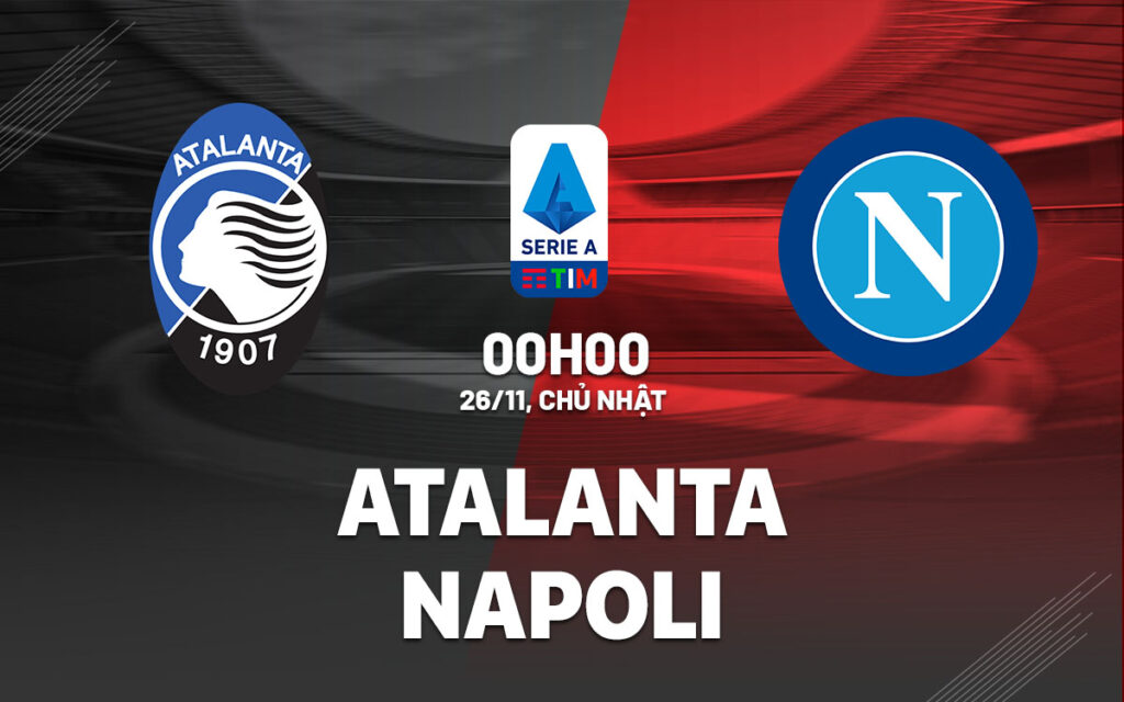 Nhận định trận đấu Atalanta vs Napoli