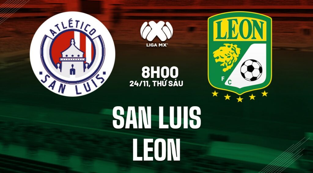 Nhận định bóng đá San Luis vs Leon
