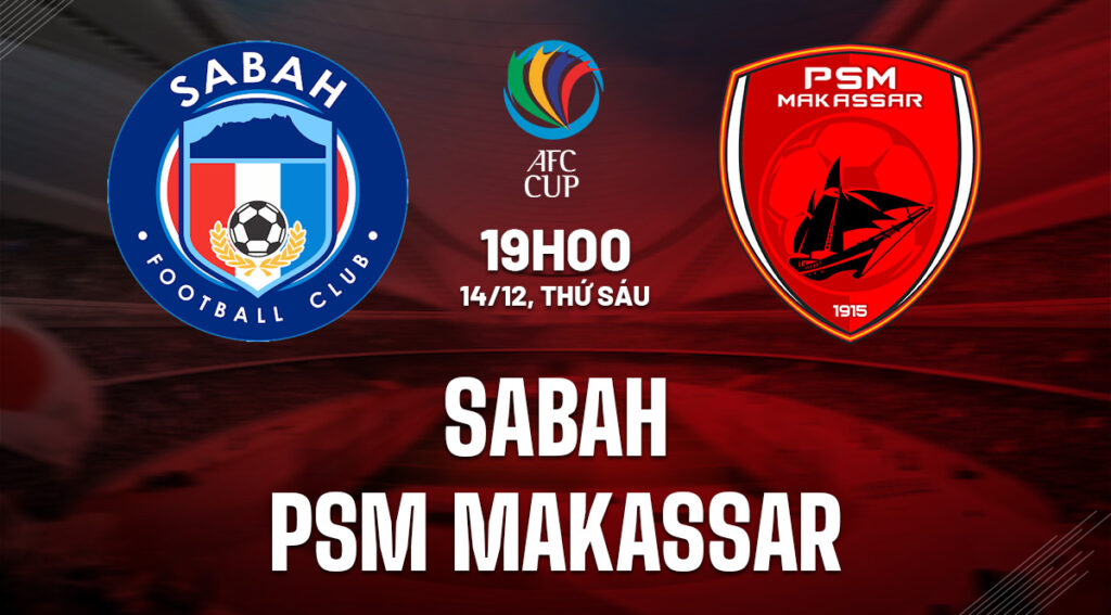 Chuyên gia soi kèo Sabah vs PSM Makassar