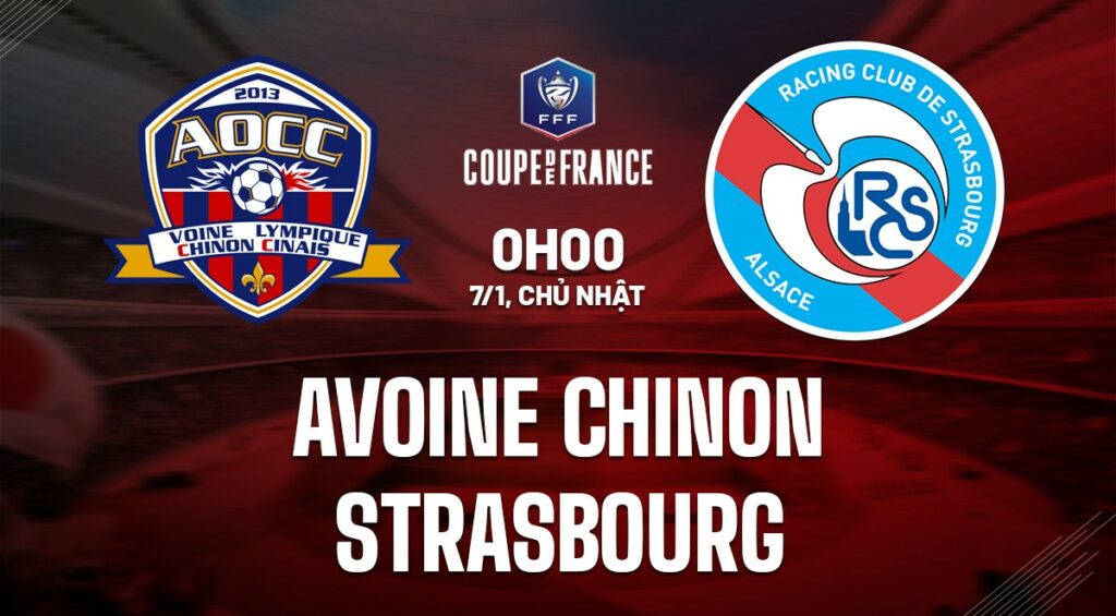 Nhận định bóng đá trận Avoine vs Strasbourg