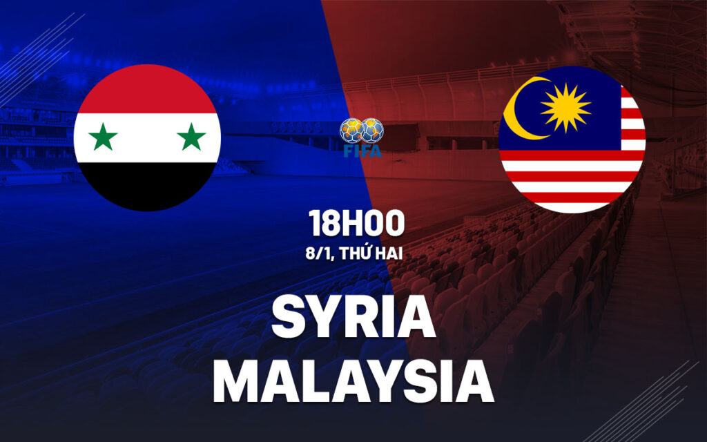 Soi kèo Syria vs Malaysia